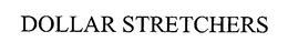 DOLLAR STRETCHERS trademark