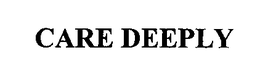 CARE DEEPLY trademark