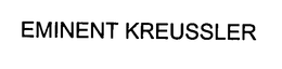 EMINENT KREUSSLER trademark