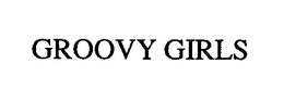 GROOVY GIRLS trademark