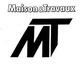 MAISON & TRAVAUX MT trademark
