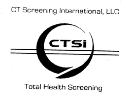 CT SCREENING INTERNATIONAL, LLC TOTAL HEALTH SCREENING CTSI trademark