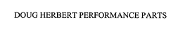 DOUG HERBERT PERFORMANCE PARTS trademark