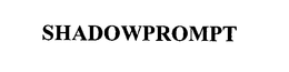 SHADOWPROMPT trademark