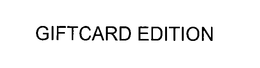 GIFTCARD EDITION trademark