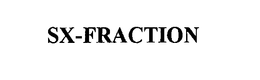 SX-FRACTION trademark