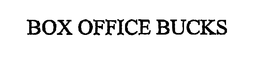 BOX OFFICE BUCKS trademark