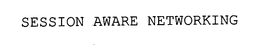 SESSION AWARE NETWORKING trademark