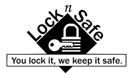 LOCK N SAFE YOU LOCK IT, WE KEEP ITSAFE. trademark