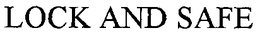 LOCK AND SAFE trademark