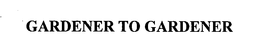 GARDENER TO GARDENER trademark