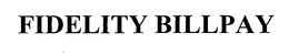 FIDELITY BILLPAY trademark