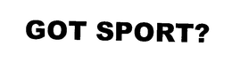 GOT SPORT? trademark