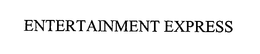 ENTERTAINMENT EXPRESS trademark