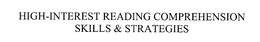 HIGH-INTEREST READING COMPREHENSION SKILLS & STRATEGIES trademark