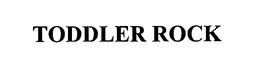 TODDLER ROCK trademark