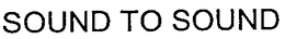 SOUND TO SOUND trademark