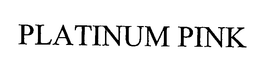 PLATINUM PINK trademark