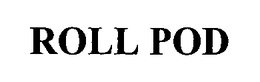 ROLL POD trademark
