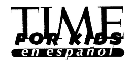TIME FOR KIDS EN ESPANOL trademark