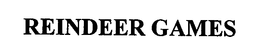 REINDEER GAMES trademark