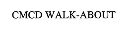 CMCD WALK-ABOUT trademark