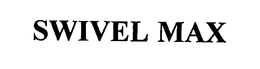 SWIVEL MAX trademark