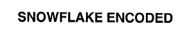 SNOWFLAKE ENCODED trademark