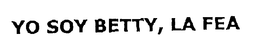 YO SOY BETTY, LA FEA trademark