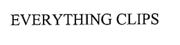EVERYTHING CLIPS trademark