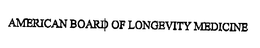 AMERICAN BOARD OF LONGEVITY MEDICINE trademark