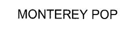 MONTEREY POP trademark