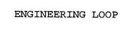 ENGINEERING LOOP trademark