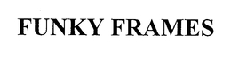 FUNKY FRAMES trademark