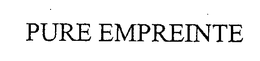 PURE EMPREINTE trademark