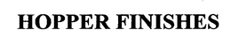 HOPPER FINISHES trademark