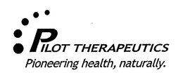 PILOT THERAPEUTICS PIONEERING HEALTH, NATURALLY. trademark