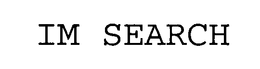 IM SEARCH trademark