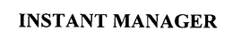 INSTANT MANAGER trademark
