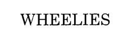WHEELIES trademark