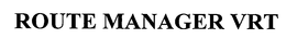 ROUTE MANAGER VRT trademark