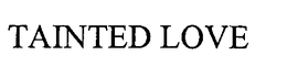 TAINTED LOVE trademark