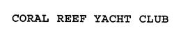CORAL REEF YACHT CLUB trademark