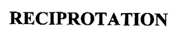 RECIPROTATION trademark