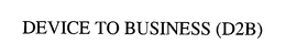 DEVICE TO BUSINESS (D2B) trademark