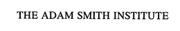 THE ADAM SMITH INSTITUTE trademark