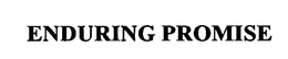 ENDURING PROMISE trademark