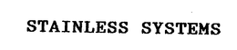 STAINLESS SYSTEMS . trademark