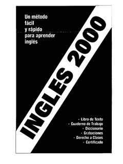 INGLES 2000 UN METODO FACIL Y RAPIDO PARA APRENDER INGLES LIBRO DE TEXTO CAUDENRNO DE TRABAJO DICCIONARIO GRABACIONES DERECHO A CLASES CERTIFICADO trademark