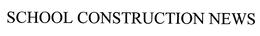 SCHOOL CONSTRUCTION NEWS trademark